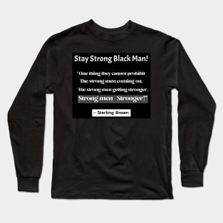 Stay Strong Black Man Long Sleeve T-Shirt